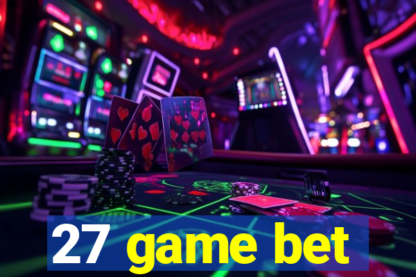 27 game bet